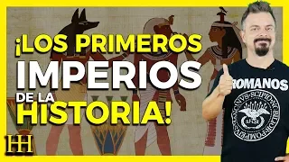 Los PRIMEROS IMPERIOS de la Historia