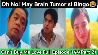 Can't Buy Me Love: May Brain Tumor si Bingo! (Advance Episode 144)