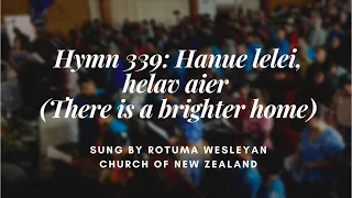 Rotuman Hymn 339: Hanue lelei, helav aier (There is a brighter home)