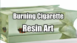 A Burning Cigarette Resin Art