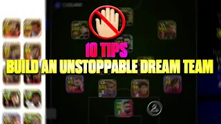 10 TIPS TO BUILD AN UNSTOPPABLE DREAM TEAM IN EFOOTBALL 2024 MOBILE