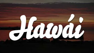 Hawái, Échame La Culpa, Cupido (Letra) - Maluma, Luis Fonsi, TINI