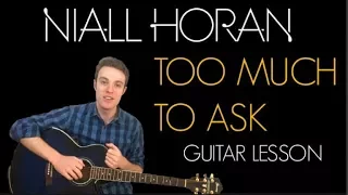 Niall Horan - Too Much to Ask | Guitar Lesson & Chords