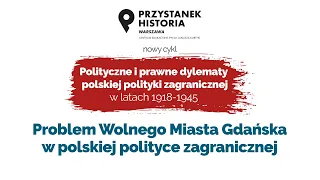 Problem Wolnego miasta Gdańska w polskiej polityce zagranicznej [DYSKUSJA ONLINE]