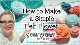 How to Make a Simple Felt Flower 🌸 Step-by-Step Tutorial 🌸 Country Charm by Tracy