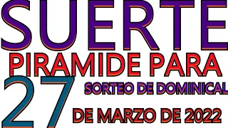 LA SUERTE PIRAMIDE para sorteo de Dominical 27 de marzo de 2022 loteria Panama