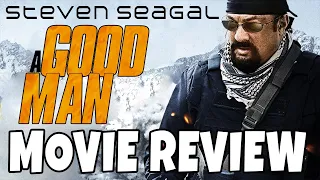 A Good Man (2014) - Steven Seagal - Comedic Movie Review