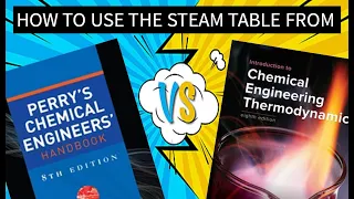 HOW TO USE THE STEAM TABLE FROM PERRY'S CHEMICAL ENGINEERS' HANDBOOK | ENGINEERING THERMODYNAMICS