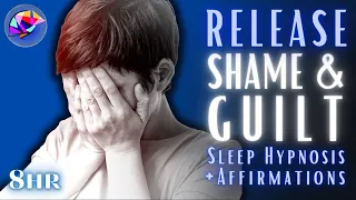 Release Shame And Guilt Sleep Meditation Hypnosis - 8 hours