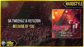 Da Tweekaz & Refuzion - Because Of You (Extended)