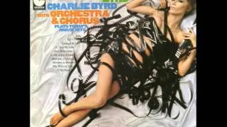 Charlie Byrd, Orchestra and Chorus - Wish Me A Rainbow