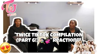 TWICE TIKTOK COMPILATION (PART 6!) 🍭💞 REACTION!!!!!❤️‍🔥🥰🫶🏽🫶🏽