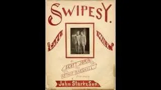 Swipesy Cakewalk - Scott Joplin (1900)