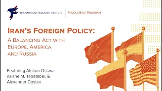 Iran's Foreign Policy: A Balancing Act with Europe, America and Russia