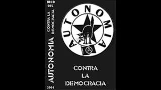 AUTONOMIA - CONTRA LA DEMOCRACIA DISCO COMPLETO 2001