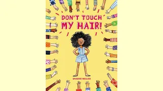 Don't Touch My Hair | Kids Read Aloud Books | Classroom Read Alouds | Hair Love