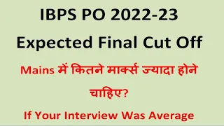 IBPS PO 2022-23 Expected Final Cut Off ðŸ˜± How Much Marks Required in Mains? | Average Interview!