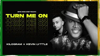 DJ KILOGRAM x KEVIN LYTTLE -TURN ME ON  (OFFICIAL VIDEO)