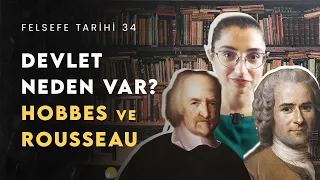 Devlet Neden Var, Ne İşe Yarar? Hobbes ve Rousseau ile Siyaset Felsefesi | Felsefe Tarihi 34