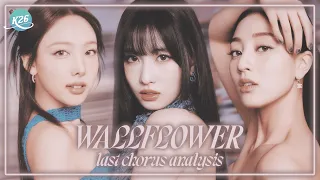 TWICE (트와이스) ~ Wallflower ~ Last Chorus Analysis (+ "Wallflower" comparison)