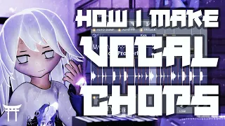 how I make vocal chops