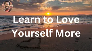 Positive Self Love Affirmations | Learn How to Love Yourself More