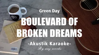 Green Day - Boulevard Of Broken Dreams ( Acoustic Karaoke )