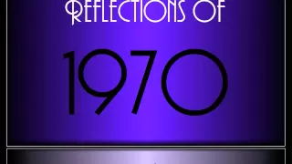 Reflections Of 1970 ♫ ♫  [65 Songs]