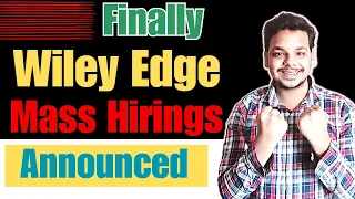Finally Wiley Edge Mass Hiring Announced | OFF Campus Drive For 2024 , 2023 , 2022 Batch Hiring