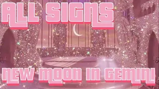 ALL SIGNS: NEW MOON IN GEMINI, HOROSCOPES+LOVE