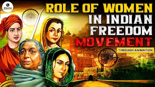 Role of WOMEN in INDIAN Freedom Struggle | SMART Revision through Animation | UPSC 2024 | PWOnlyIAS