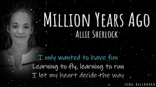 Allie Sherlock - Million Years Ago (Realtime Lyrics)