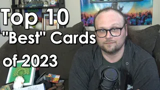 The Top 10 "Best" Magic: the Gathering Cards of 2023 | Mtg