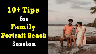 10+ Tips for Family Portrait Beach Session | Easy ideas To Try | Manual Mode Photography