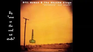 Bill Wyman and the Rhythm Kings - Tobacco Road  (HQ)  (Audio only)