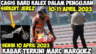 KABAR TERKINI MARC MARQUEZ🔥TEST SIRKUIT JEREZ🔥MOTOGP 2023