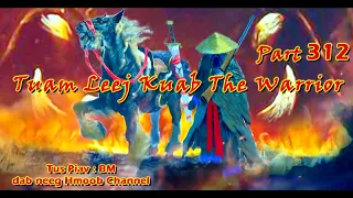 Tuam Leej Kuab The Hmong Shaman Warrior ( Part 312 ) 14/8/2022