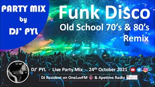 Party Mix Old School Funk & Disco 70's & 80's by DJ' PYL #24 October 2021 on OneLuvFM.com