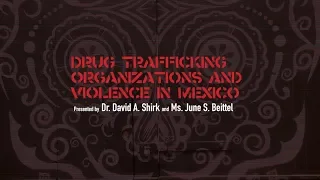 Drug Trafficking Organizations and Violence in Mexico Part 1