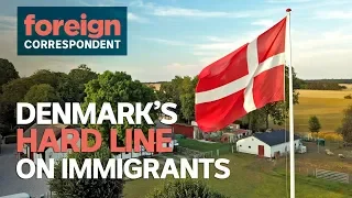 How Denmark took a hard line on Immigrants | Foreign Correspondent