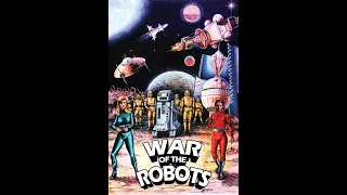 War Of The Robots (1978) Vintage Sci-Fi space movies, Classic Sci-Fi Movies, 70s Sci-Fi films