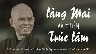 LÀNG MAI với thiền TRÚC LÂM YÊN TỬ 🙏 Đối thoại với TS Thích Nhất Hạnh