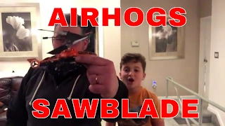 AIR HOGS SAW BLADE REVIEW!!!! REST IN PEACE GRANDPA (PAPOU)!!!!!