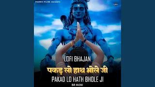 Pakad Lo Hath Bhole Ji - Lofi Bhajan