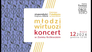 Młodzi Wirtuozi w Zamku Królewskim w Warszawie - 12 maja 2024 roku.