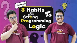 3 Habits to Build for Improving Your Logic & Programming Skills (START THESE) 🔥🔥