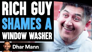 Rich Guy SHAMES A WINDOW WASHER ft. @AdamW | Dhar Mann