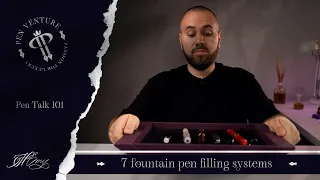 7 fountain pen filling systems | PenTalk 101 |