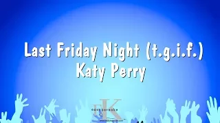 Last Friday Night (T.G.I.F.) - Katy Perry (Karaoke Version)