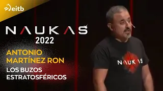 NAUKAS 2022. Antonio Martínez Ron: Los buzos estratosféricos